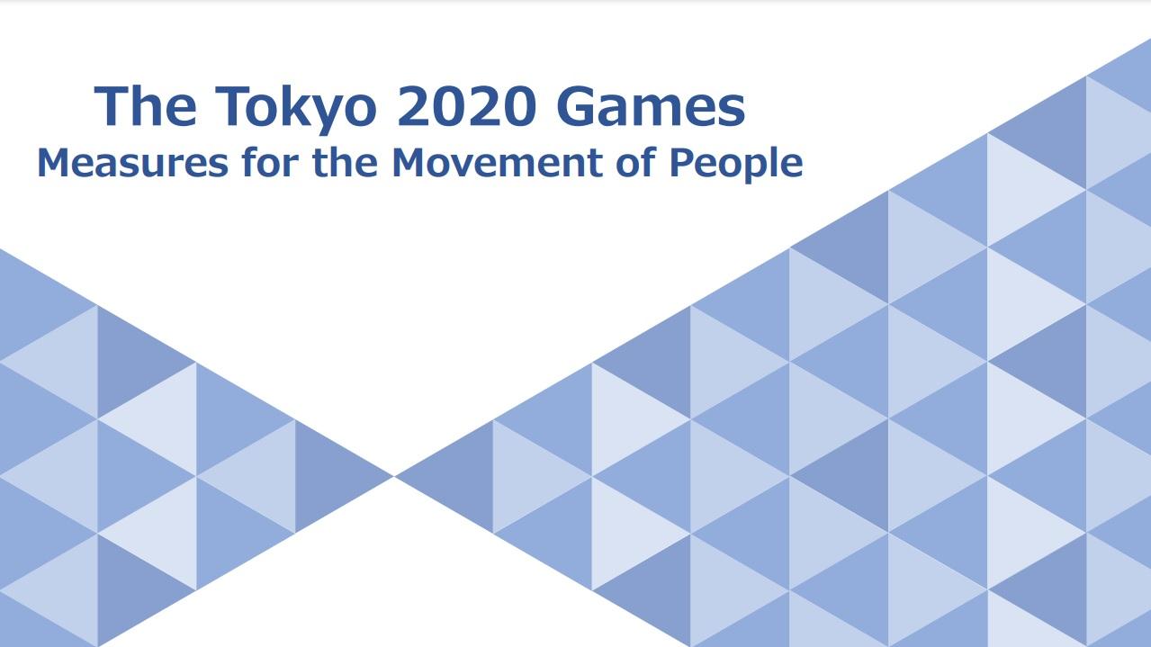 The Tokyo 2020 Games
      Measures for the Movement of People
      